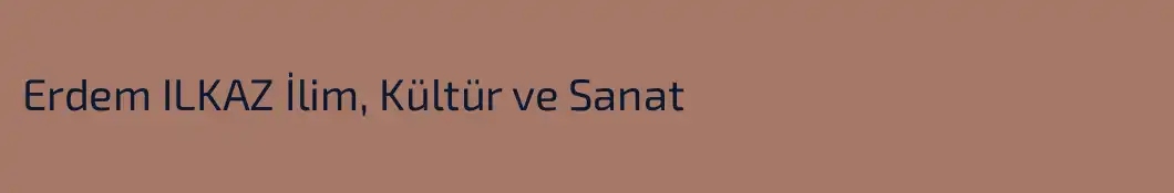 Erdem ILKAZ İlim, Kültür ve Sanat 